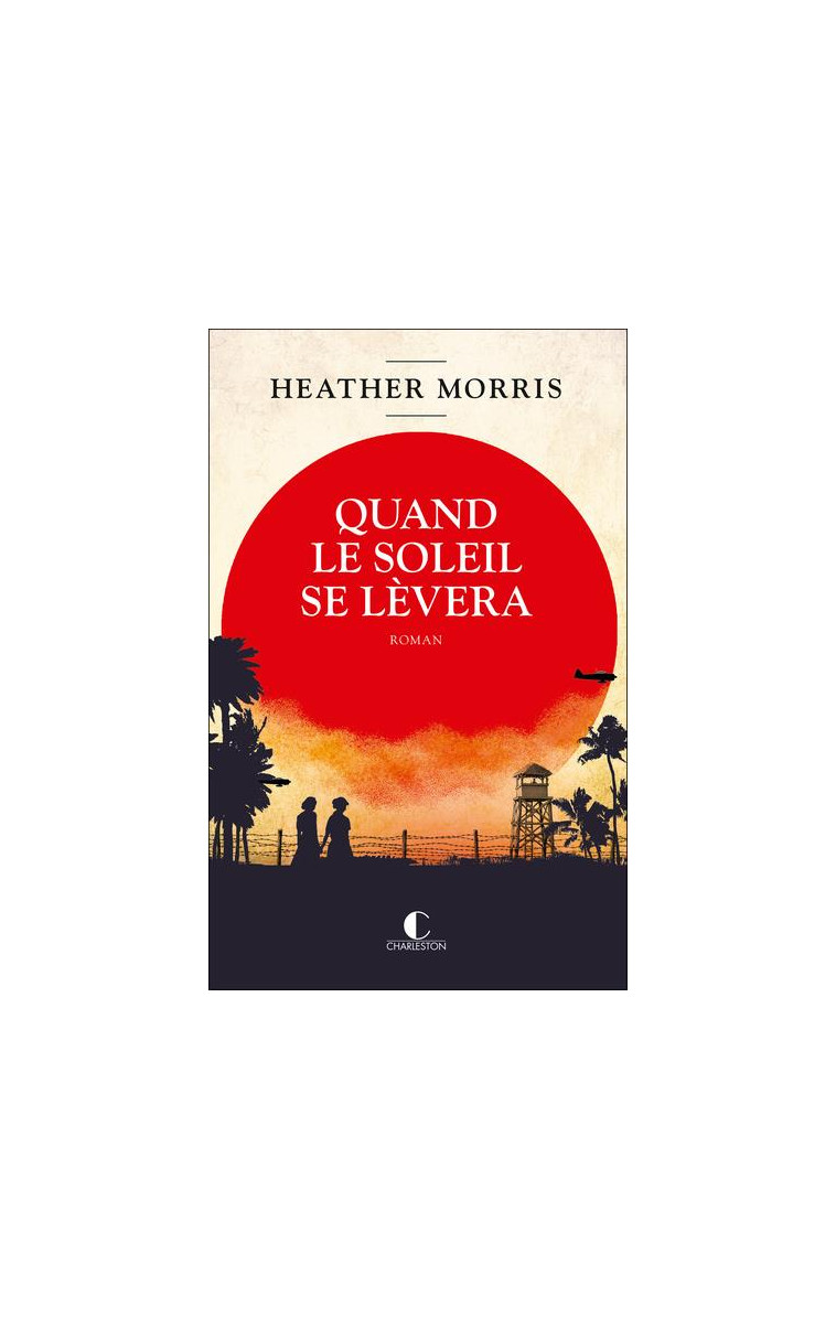 QUAND LE SOLEIL SE LEVERA - MORRIS HEATHER - CHARLESTON