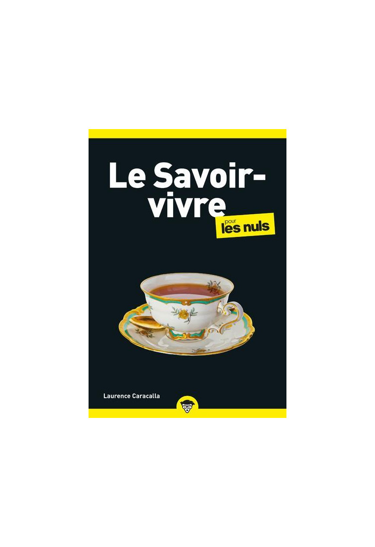 LE SAVOIR-VIVRE POUR LES NULS, POCHE - CARACALLA LAURENCE - FIRST