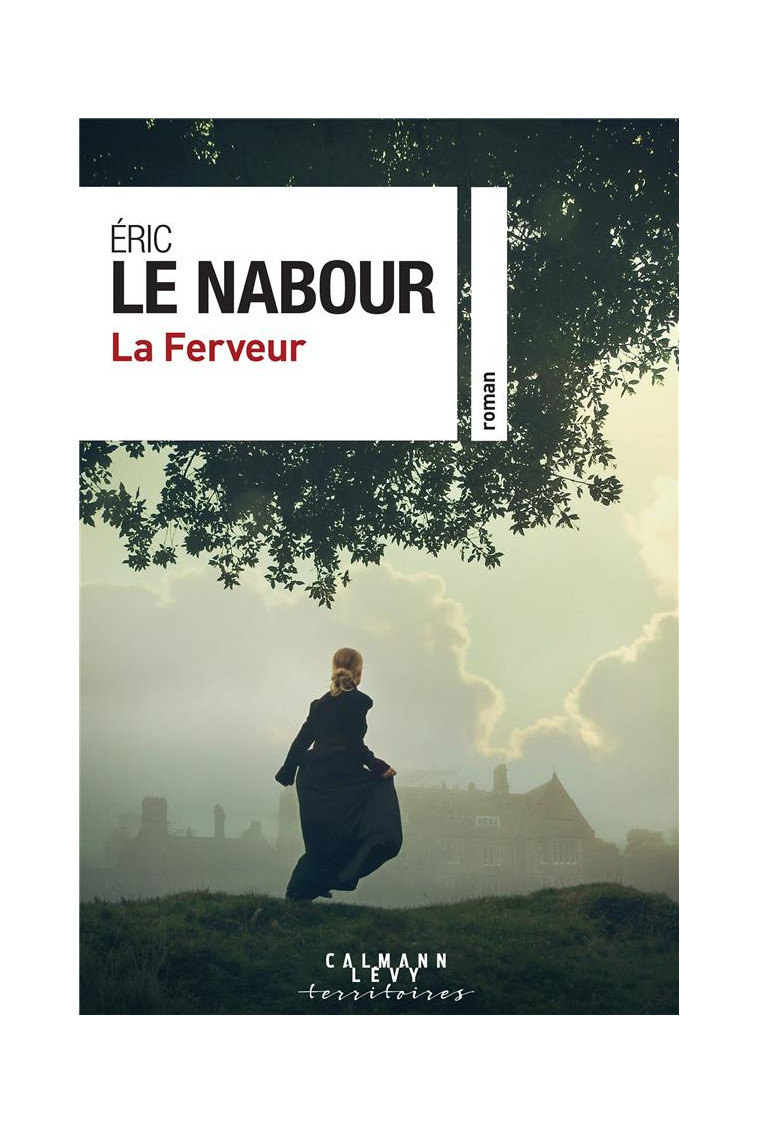 LA FERVEUR - LE NABOUR ERIC - CALMANN-LEVY