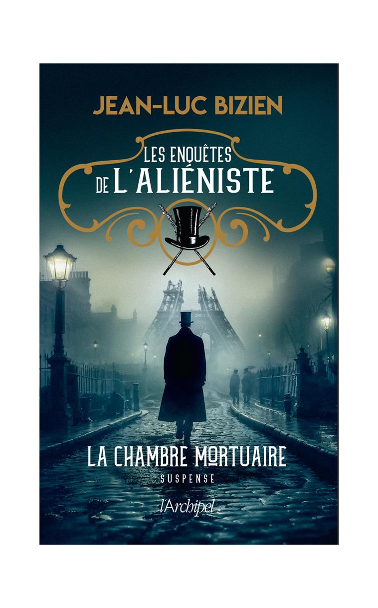 LES ENQUETES DE L-ALIENISTE - TOME 1 LA CHAMBRE MORTUAIRE - BIZIEN JEAN-LUC - ARCHIPEL