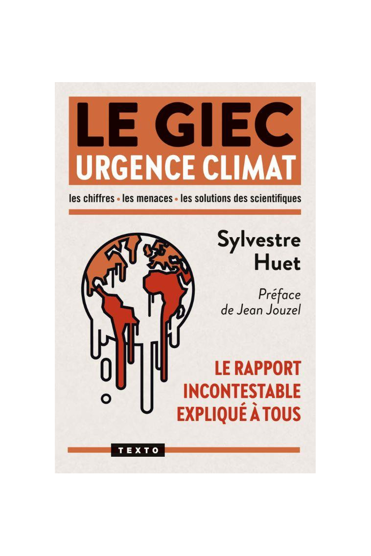 LE GIEC URGENCE CLIMAT - LE RAPPORT INCONTESTABLE EXPLIQUE A TOUS - HUET SYLVESTRE - TALLANDIER