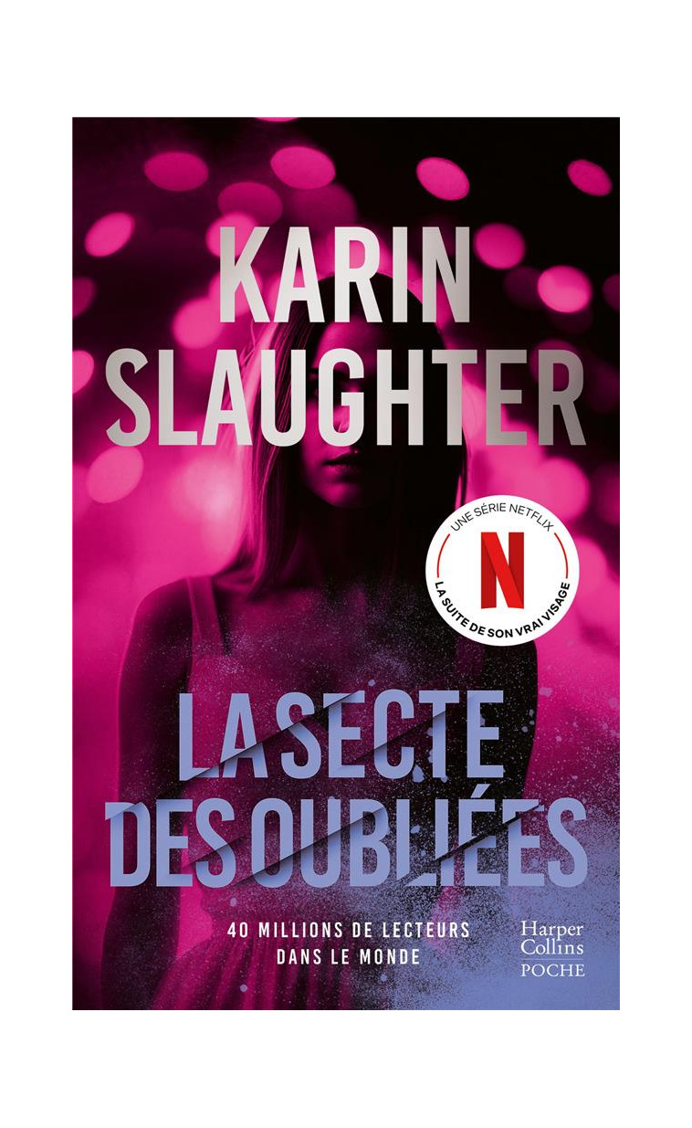 LA SECTE DES OUBLIEES - DECOUVREZ L-AUTRICE AUX 40 MILLIONS DE LECTEURS DANS LE MONDE - SLAUGHTER KARIN - HARPERCOLLINS