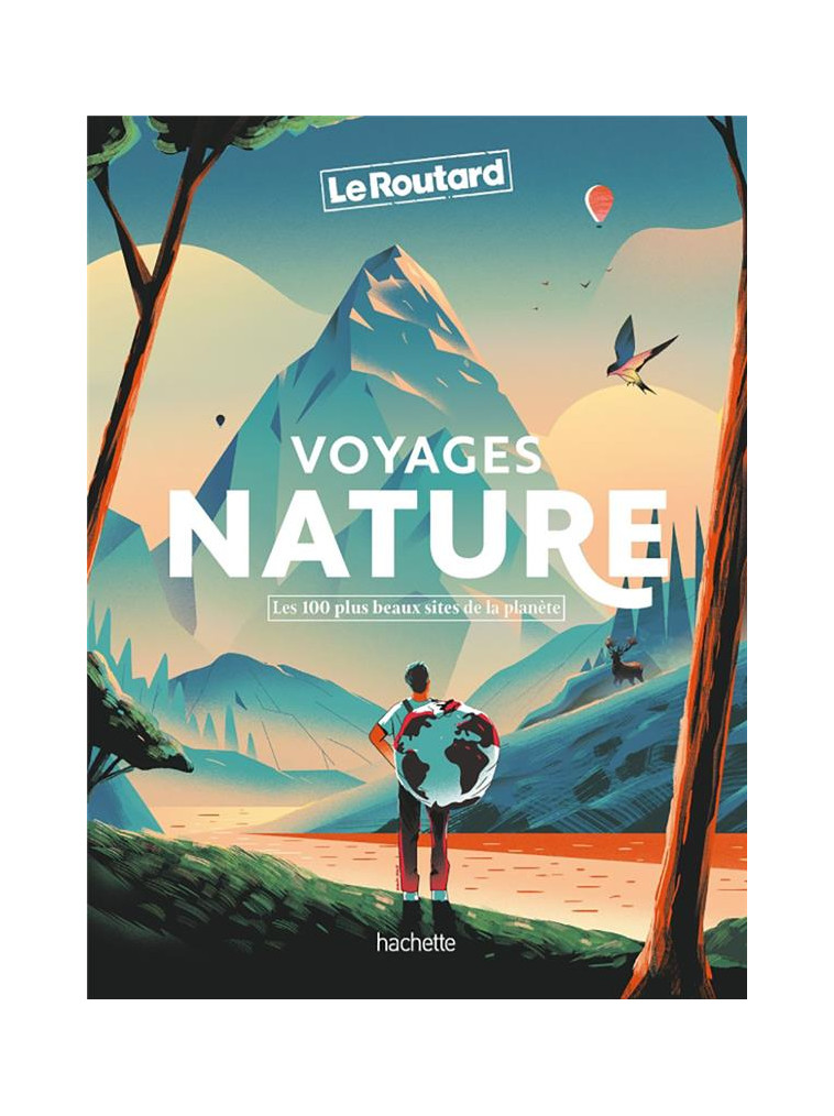 VOYAGES NATURE - LES 100 PLUS BEAUX SITES DE LA PLANETE - COLLECTIF - HACHETTE