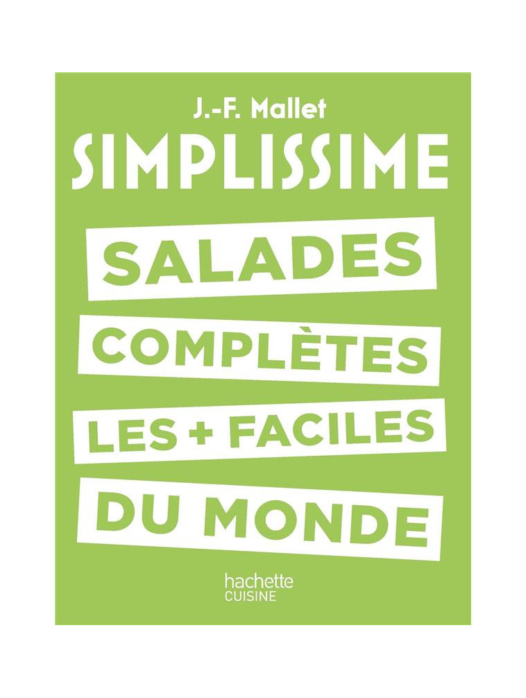 SALADES COMPLETES LES PLUS FACILES DU MONDE - MALLET JEAN-FRANCOIS - Hachette Pratique