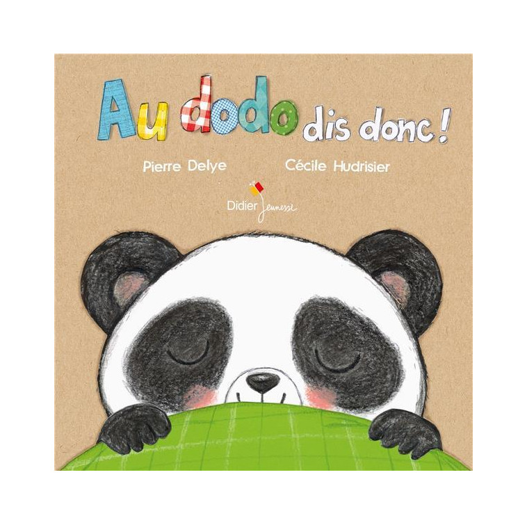 LES TOUT-CARTONS PETITE ENFANCE - T02 - AU DODO DIS DONC ! - DELYE/HUDRISIER - Didier Jeunesse