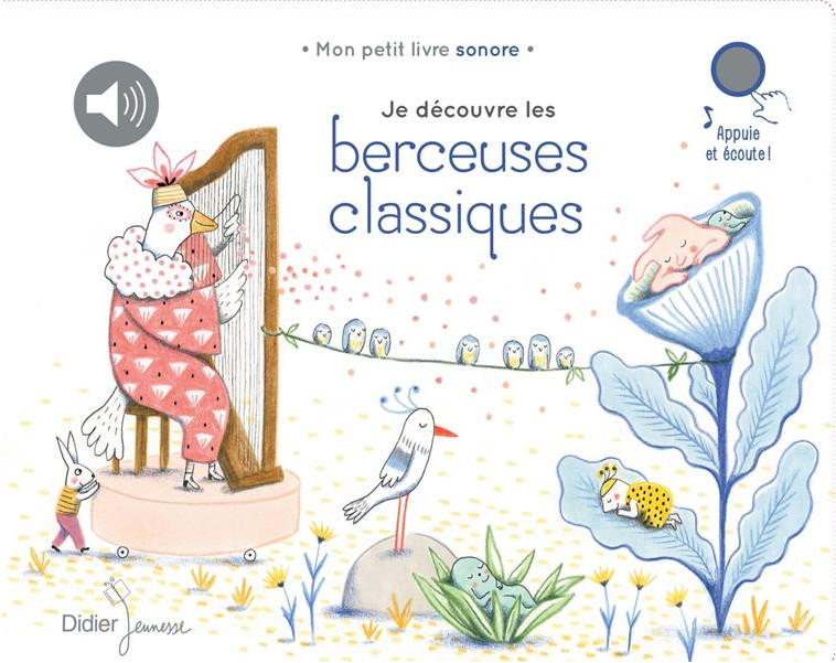 JE DECOUVRE LA MUSIQUE CLASSIQUE - T04 - JE DECOUVRE LES BERCEUSES CLASSIQUES - COLLECTIF/RENON - DIDIER