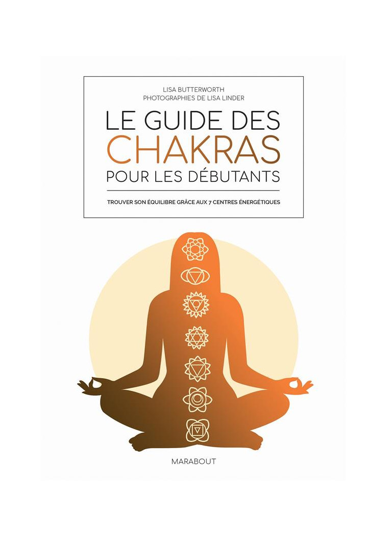 LE GUIDE DES CHAKRAS POUR LES DEBUTANTS - WASILIEV/BUTTERWORTH - MARABOUT