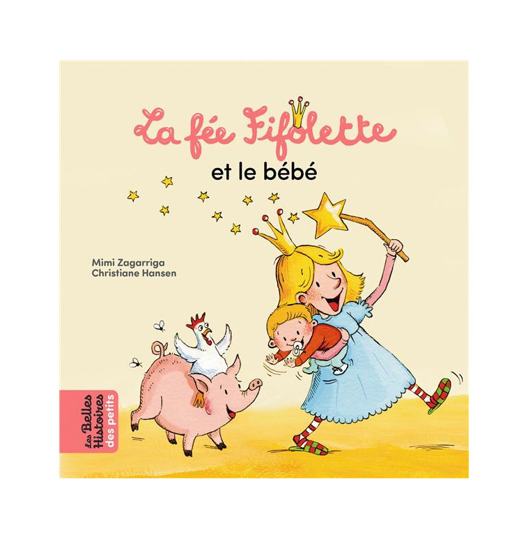 LA FEE FIFOLETTE ET LE BEBE - ZAGARRIGA/HANSEN - BAYARD JEUNESSE