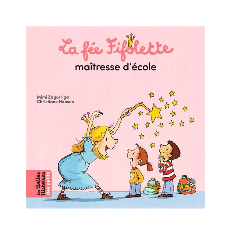 LA FEE FIFOLETTE MAITRESSE D-ECOLE - ZAGARRIGA/HANSEN - BAYARD JEUNESSE