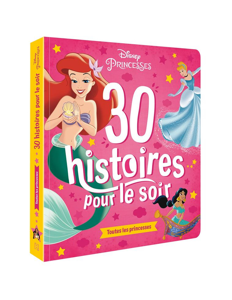 DISNEY PRINCESSES - 30 HISTOIRES POUR LE SOIR - TOUTES LES PRINCESSES - COLLECTIF - HACHETTE