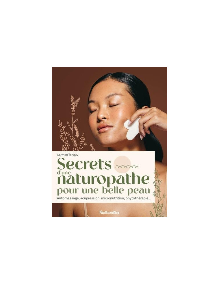 SECRETS D-UNE NATUROPATHE POUR UNE BELLE PEAU - TANGUY/ALZIEU - RUSTICA