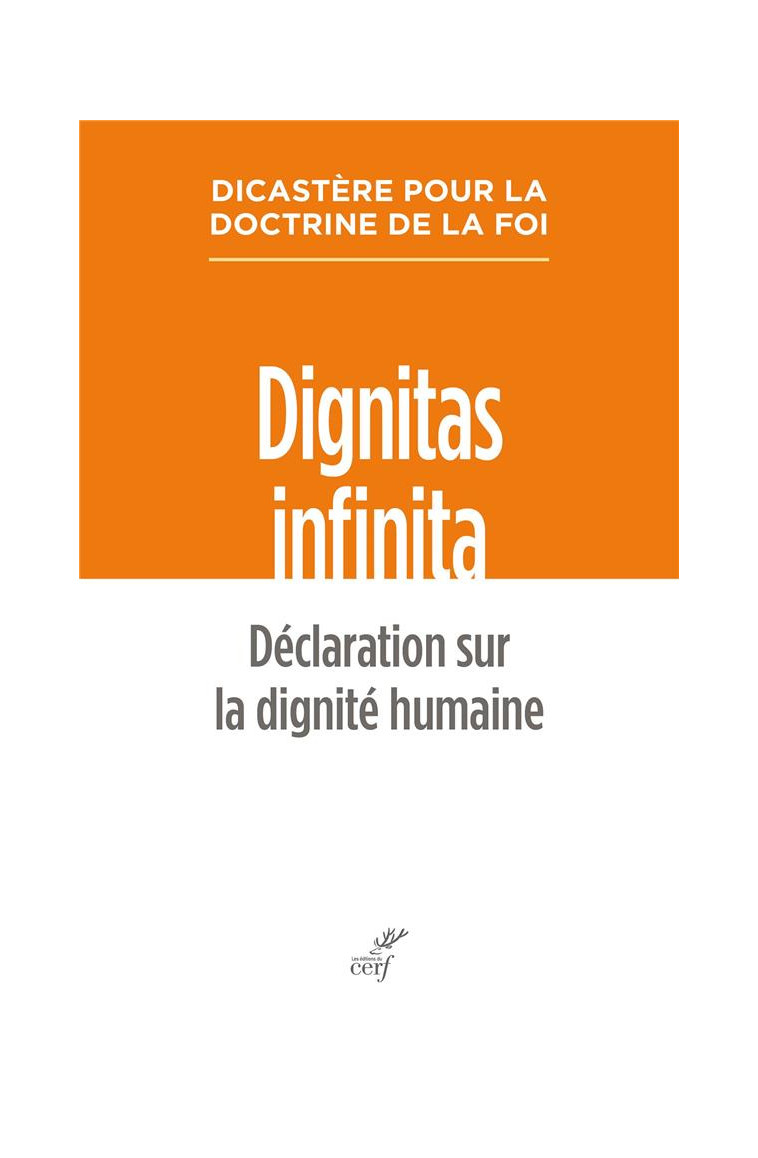 DIGNITAS INFINITA - DECLARATION SUR LA DIGNITE HUMAINE - DICASTERE POUR LA DO - CERF