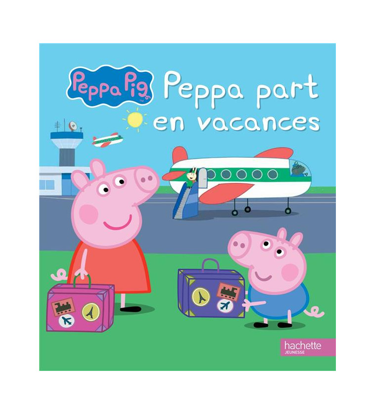 PEPPA / PEPPA PART EN VACANCES - XXX - Hachette Jeunesse