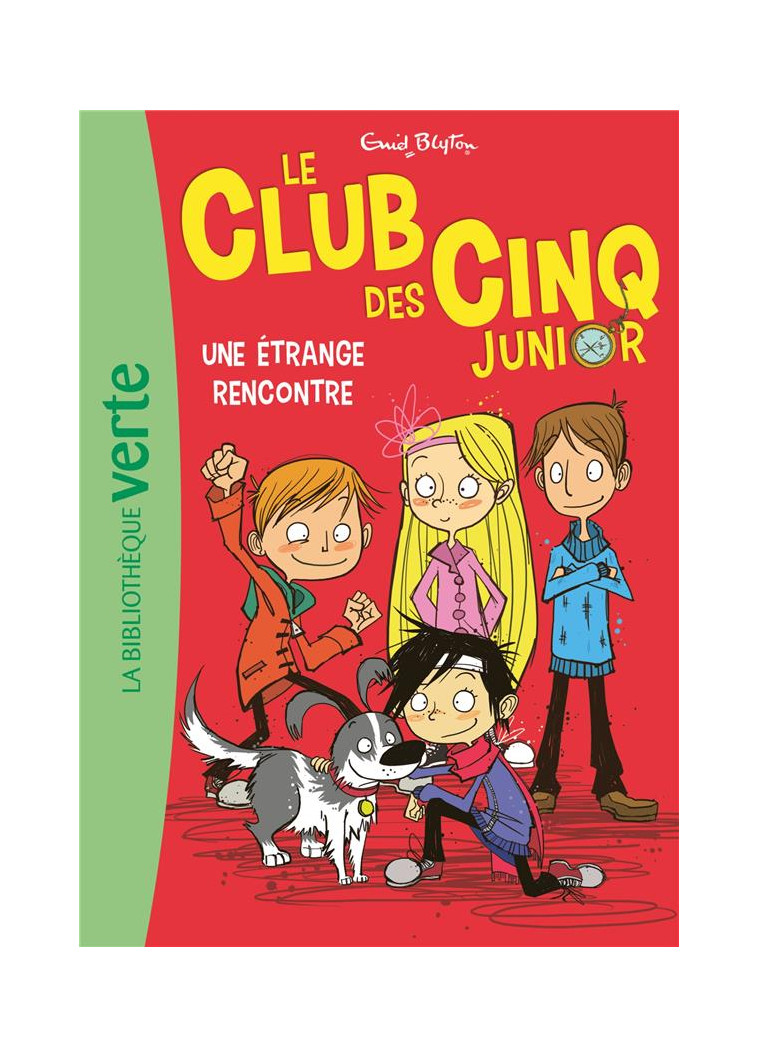 LE CLUB DES CINQ JUNIOR - T03 - LE CLUB DES CINQ JUNIOR 03 - UNE ETRANGE RENCONTRE - BLYTON ENID - Hachette Jeunesse