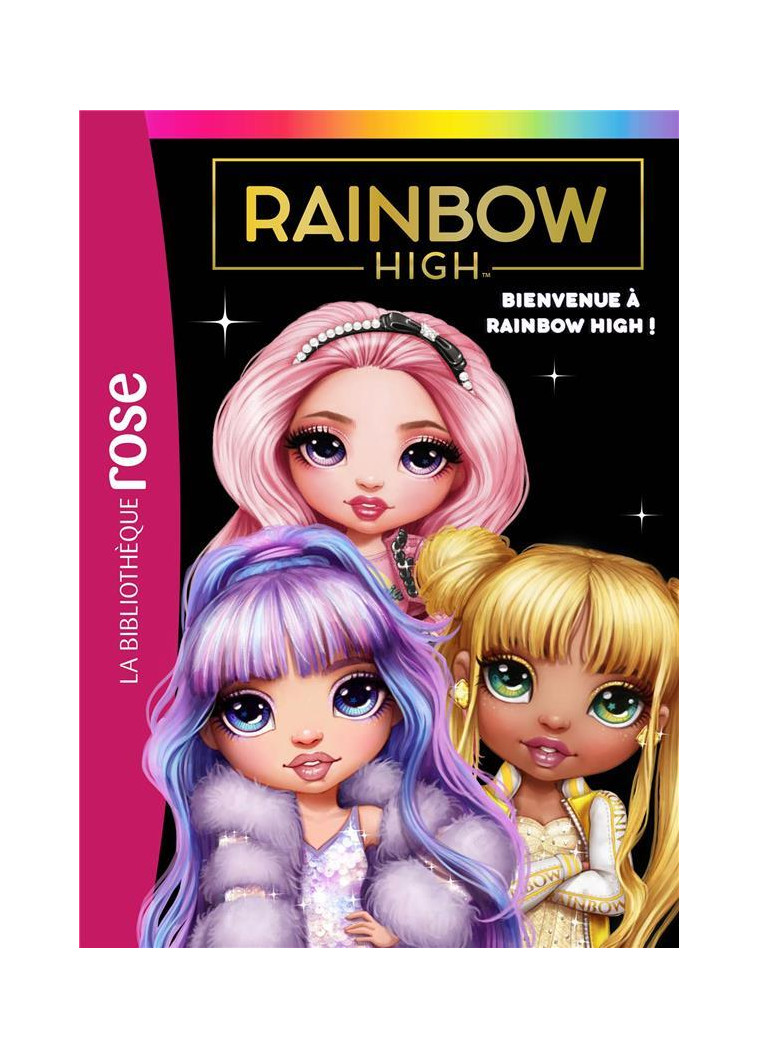 RAINBOW HIGH - T01 - RAINBOW HIGH 01 - BIENVENUE A RAINBOW HIGH ! - MGA ENTERTAINMENT - HACHETTE