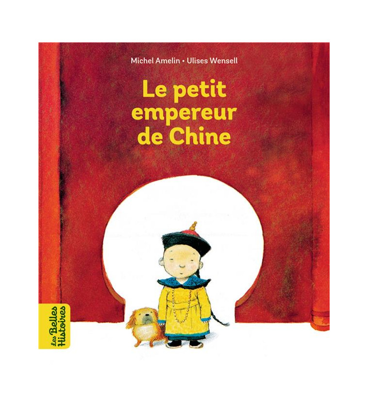 LE PETIT EMPEREUR DE CHINE - WENSELL/AMELIN - BAYARD JEUNESSE