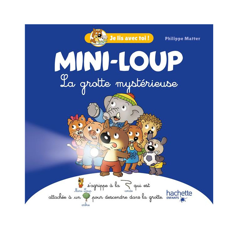 JE LIS AVEC TOI ! - MINI-LOUP LA GROTTE MYSTERIEUSE - MATTER PHILIPPE - HACHETTE