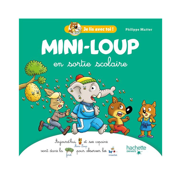 JE LIS AVEC TOI ! - MINI-LOUP EN SORTIE SCOLAIRE - MATTER PHILIPPE - HACHETTE