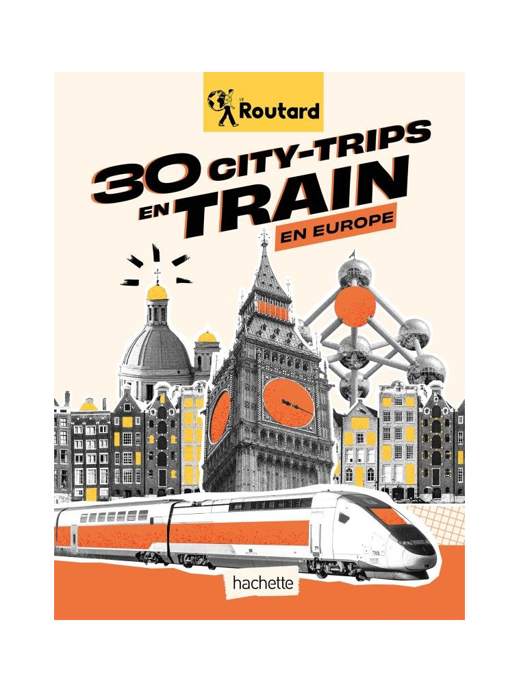 30 CITY-TRIPS EN TRAIN EN EUROPE - GLOAGUEN PHILIPPE - HACHETTE