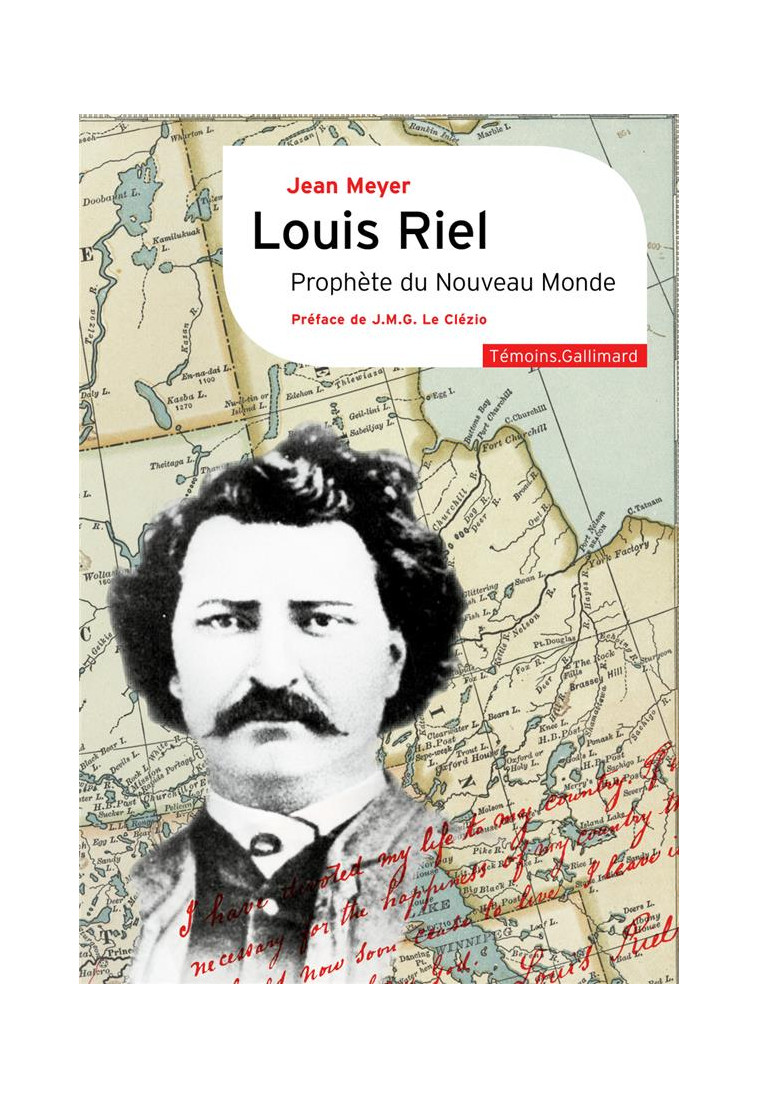 LOUIS RIEL - PROPHETE DU NOUVEAU MONDE - MEYER (1942 - ...) - GALLIMARD