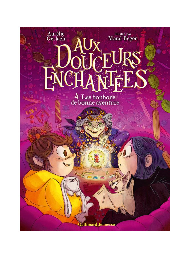 AUX DOUCEURS ENCHANTEES - VOL04 - LES BONBONS DE BONNE AVENTURE - GERLACH/BEGON - GALLIMARD