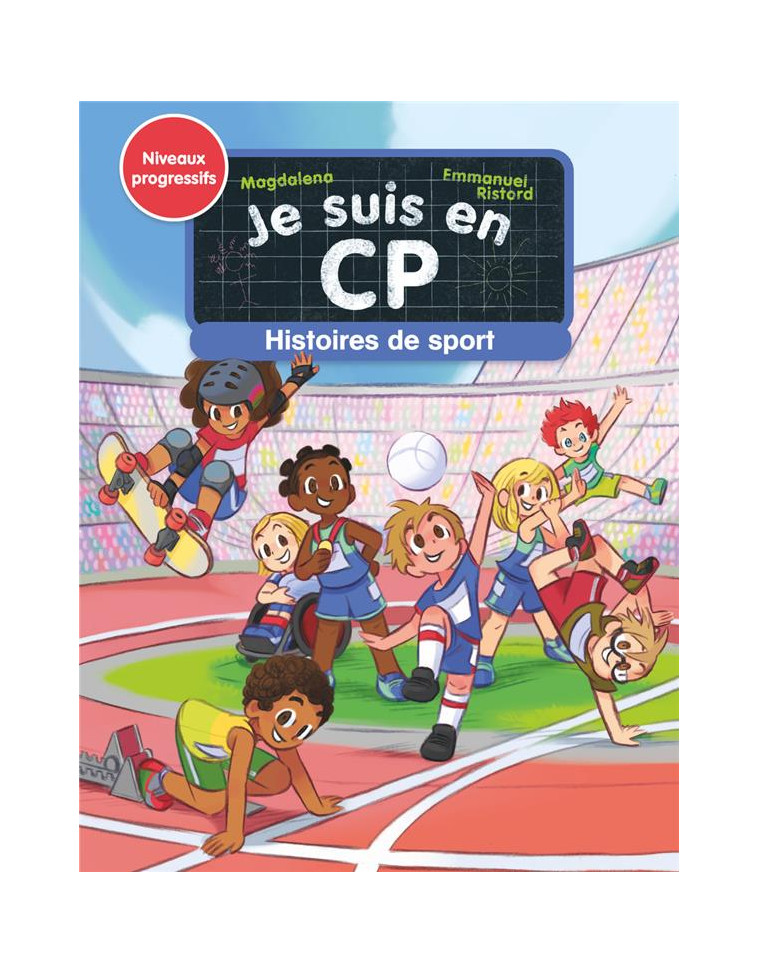 JE SUIS EN CP - HISTOIRES DE SPORT - NIVEAUX 1, 2 ET 3 - MAGDALENA/RISTORD - FLAMMARION