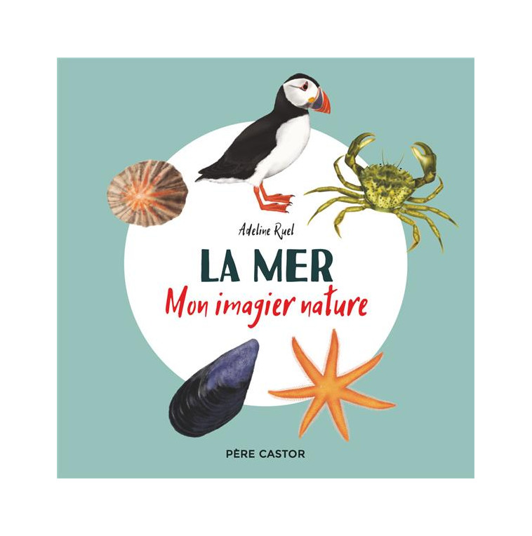 LA MER - MON IMAGIER NATURE - RUEL ADELINE - FLAMMARION