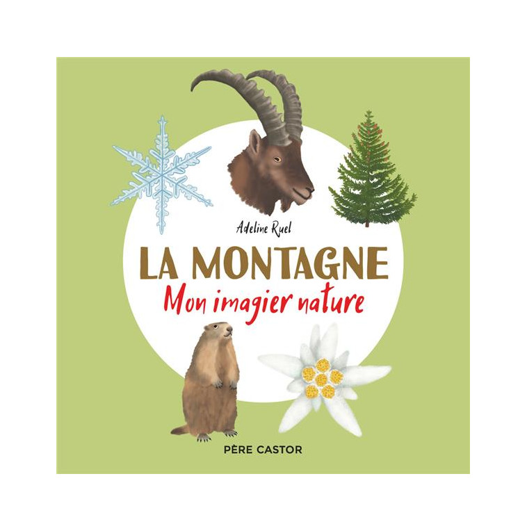 LA MONTAGNE - MON IMAGIER NATURE - RUEL ADELINE - FLAMMARION