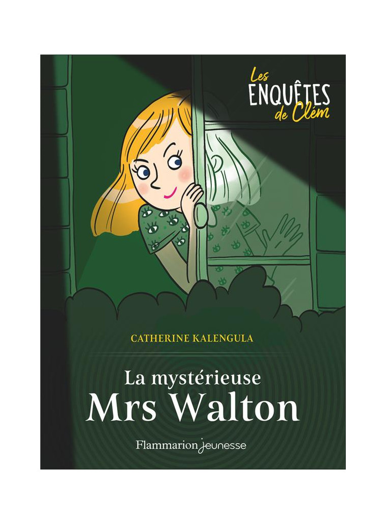 LES ENQUETES DE CLEM - T01 - LA MYSTERIEUSE MRS WALTON - KALENGULA/GRIBOUILLE - FLAMMARION