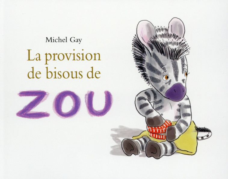 LA PROVISION DE BISOUS DE ZOU - GAY MICHEL - EDL