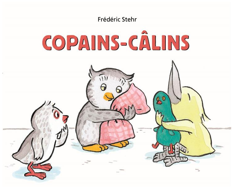 COPAINS-CALINS - STEHR FREDERIC - EDL