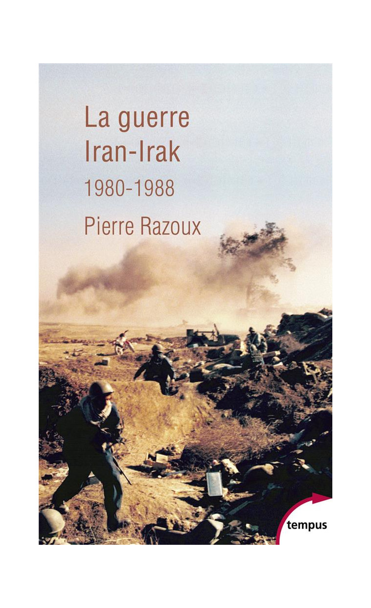 LA GUERRE IRAN-IRAK 1980-1988 - RAZOUX PIERRE - Perrin