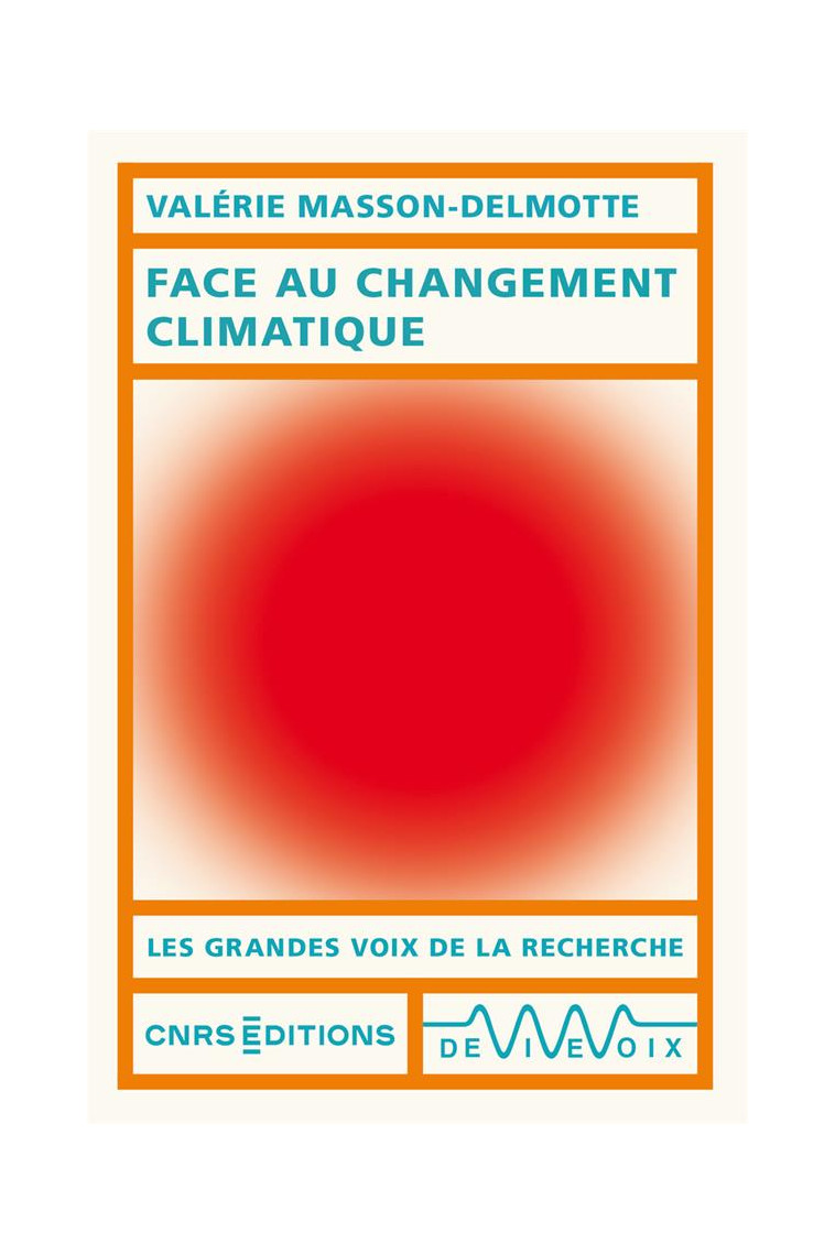 FACE AU CHANGEMENT CLIMATIQUE - MASSON-DELMOTTE V. - CNRS