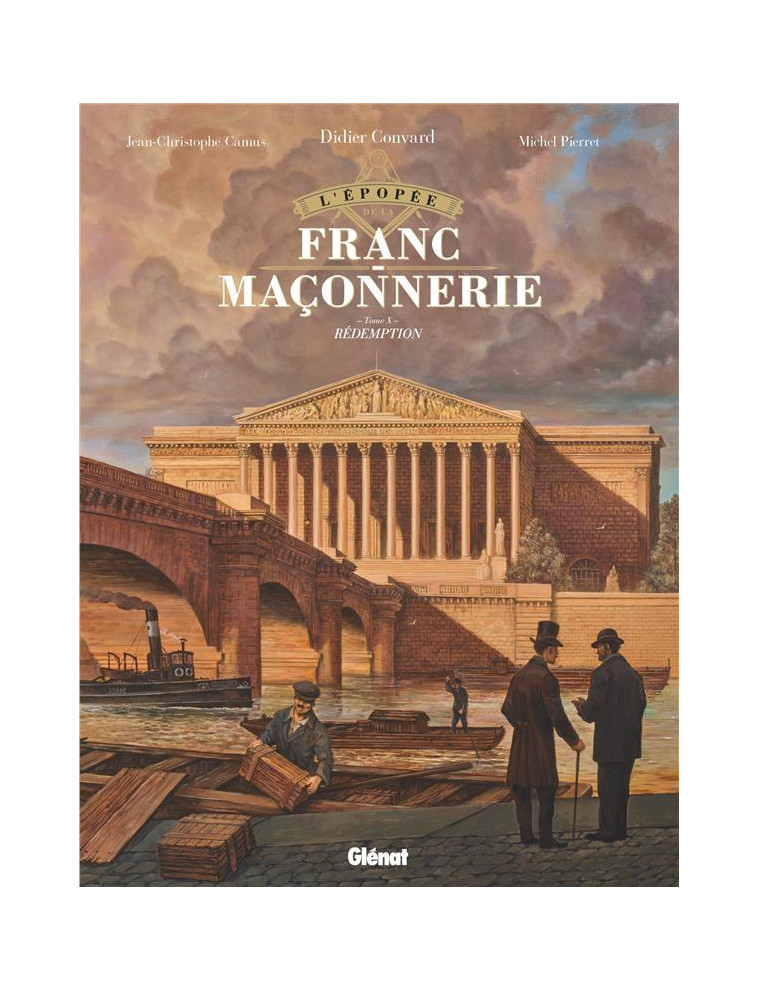 L-EPOPEE DE LA FRANC-MACONNERIE - TOME 10 - REDEMPTION - CAMUS/PIERRET - GLENAT