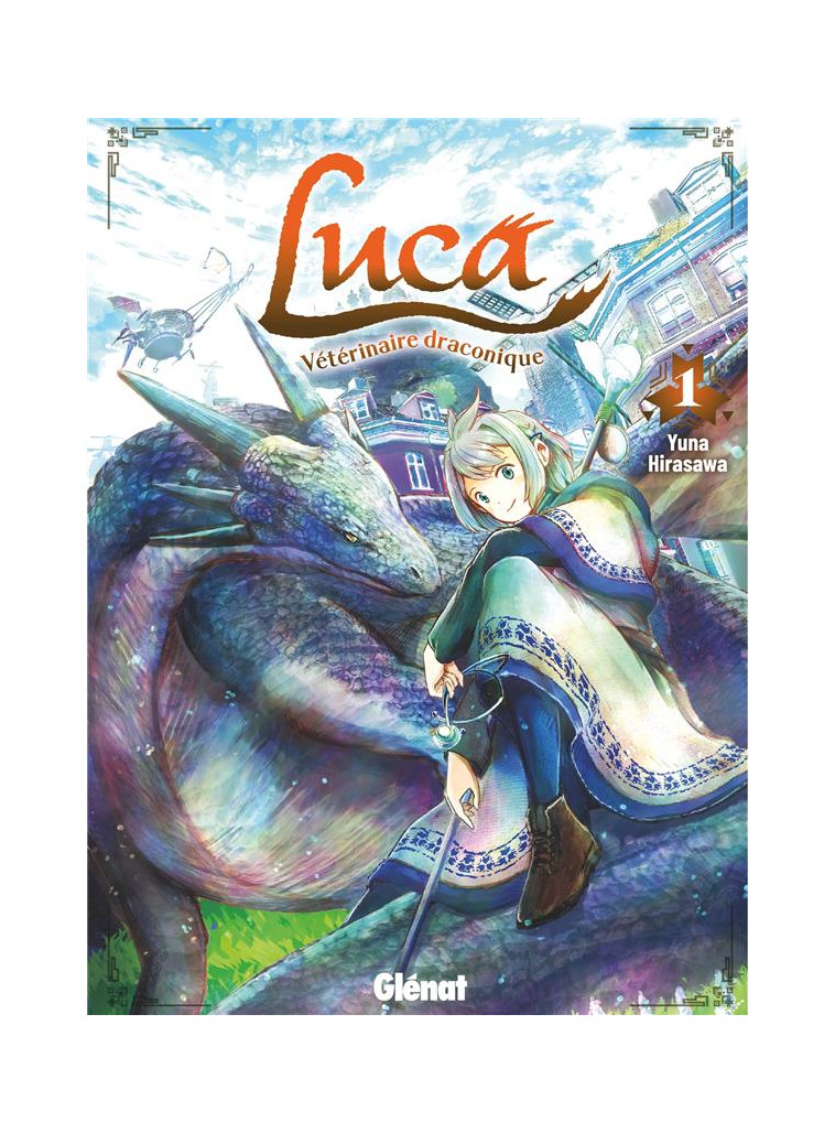 LUCA, VETERINAIRE DRACONIQUE - TOME 01 - HIRASAWA YUNA - GLENAT