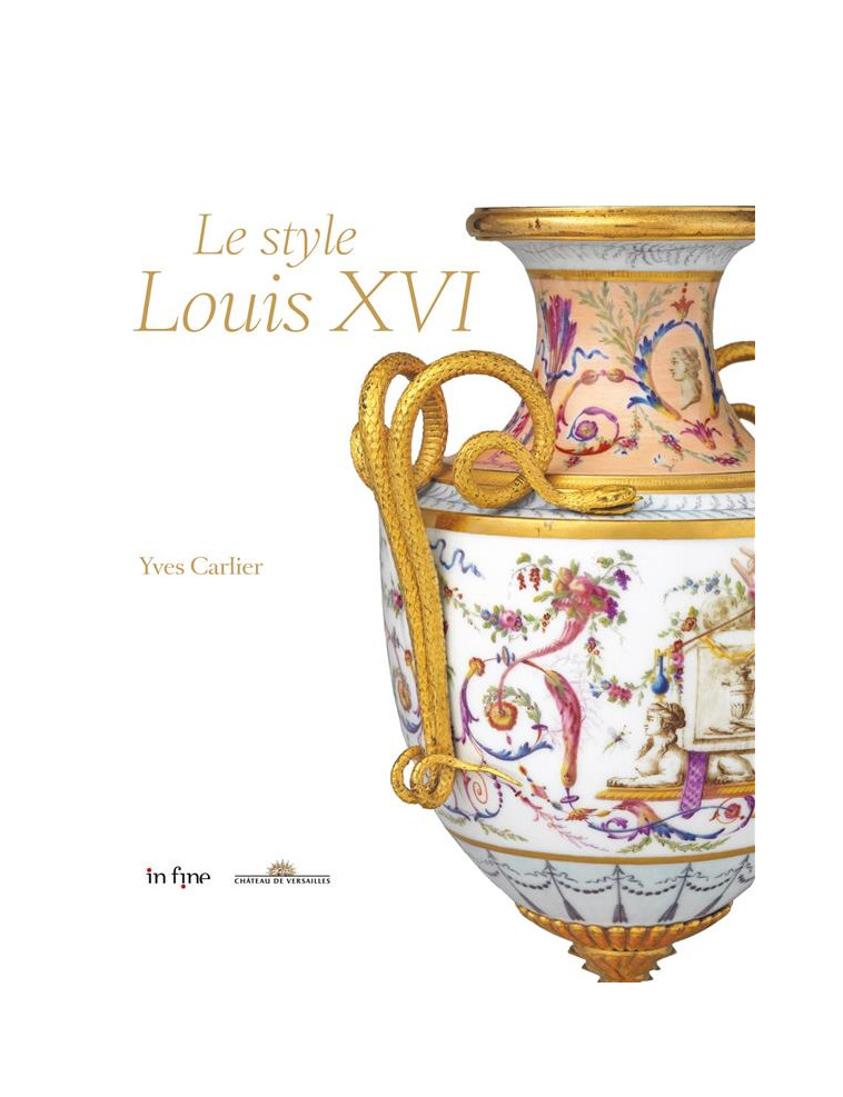 LE STYLE LOUIS XVI - CARLIER YVES - IN FINE