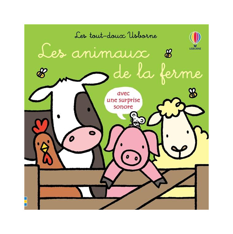 LES ANIMAUX DE LA FERME - LES TOUT-DOUX USBORNE - DES 6 MOIS - WATT/WELLS - NC