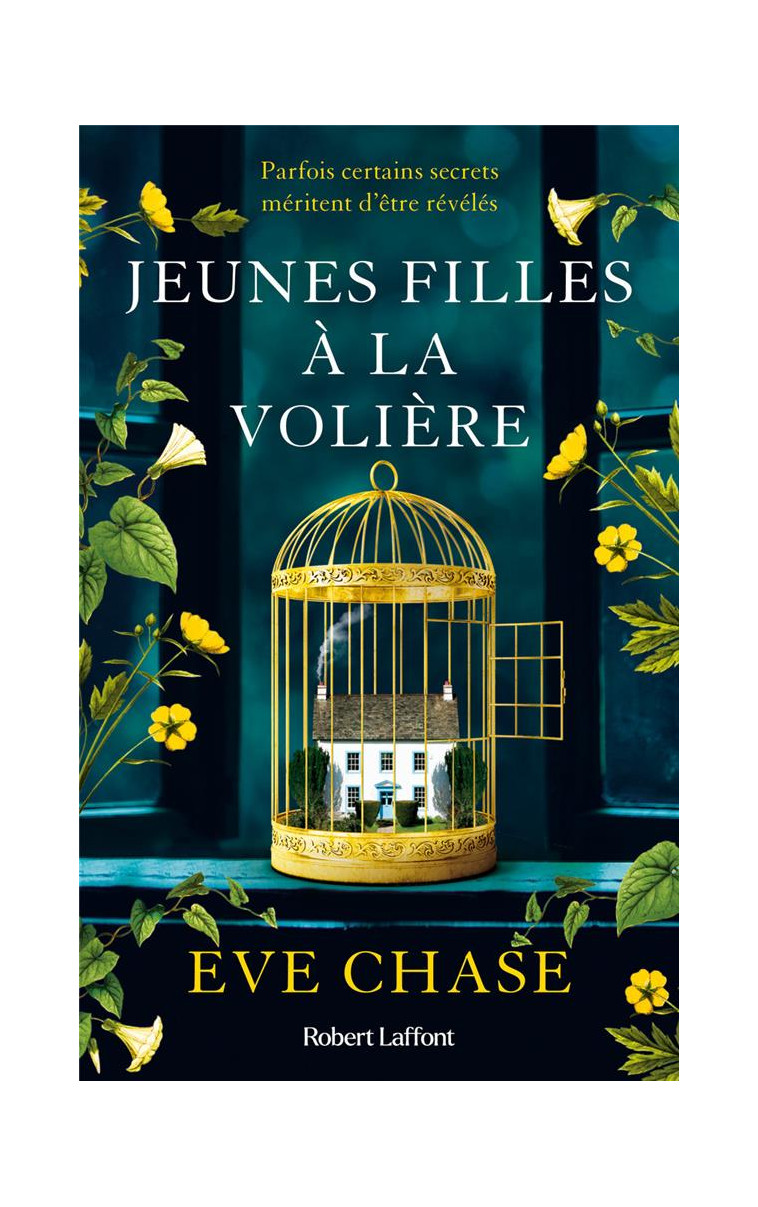 JEUNES FILLES A LA VOLIERE - CHASE EVE - ROBERT LAFFONT