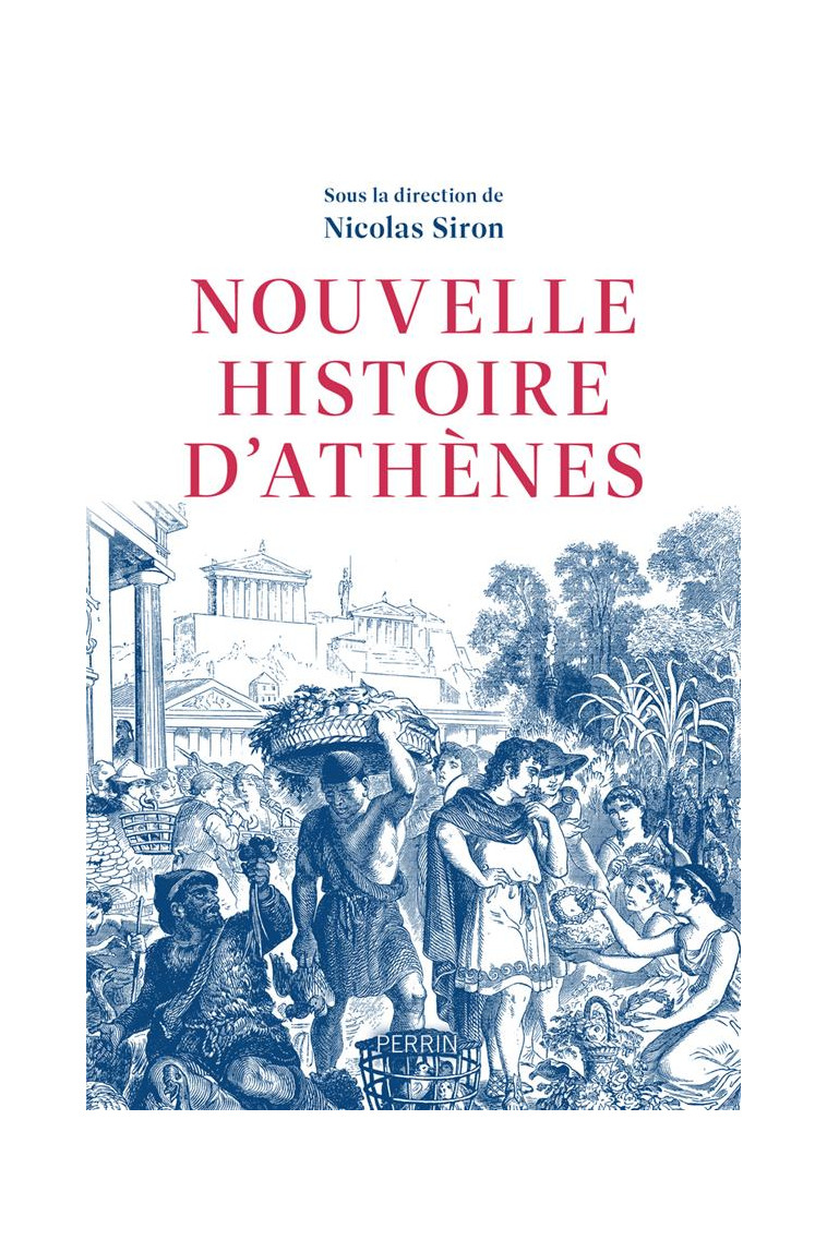 NOUVELLE HISTOIRE D-ATHENES - SIRON NICOLAS - PERRIN