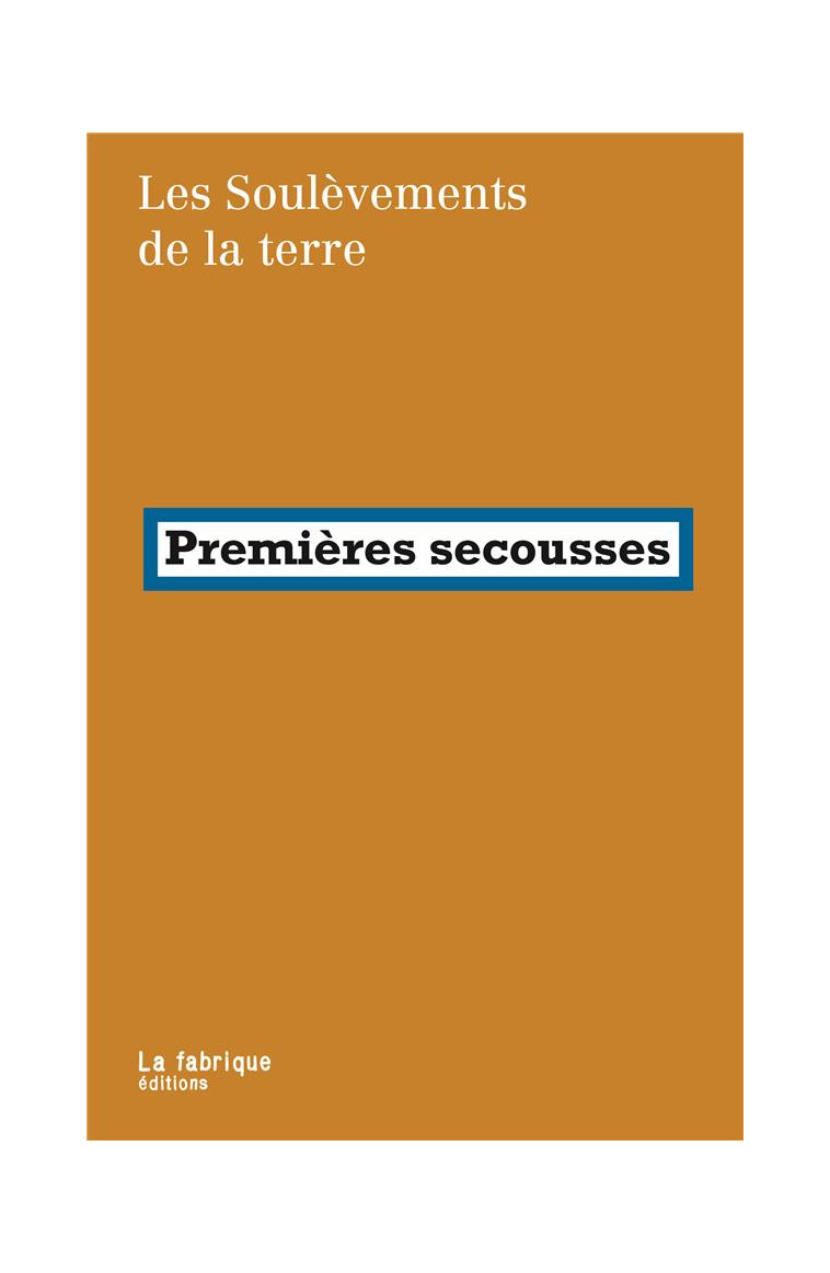 PREMIERES SECOUSSES - LES SOULEVEMENTS DE - FABRIQUE