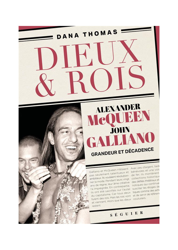 DIEUX ET ROIS - ALEXANDER MCQUEEN ET JOHN GALLIANO, GRANDEUR ET DECADENCE - THOMAS DANA - SEGUIER