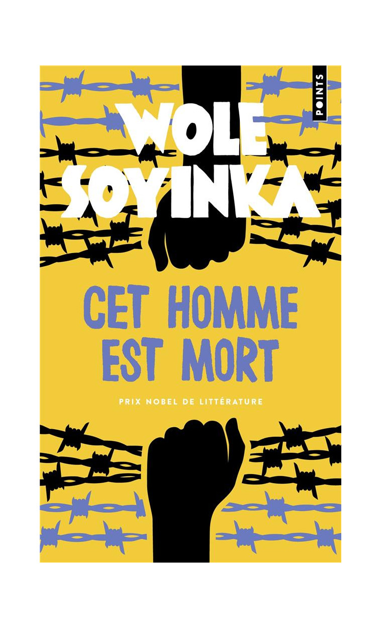 CET HOMME EST MORT - SOYINKA WOLE - POINTS