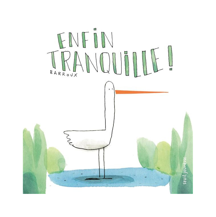 ENFIN TRANQUILLE ! - BARROUX - SEUIL JEUNESSE