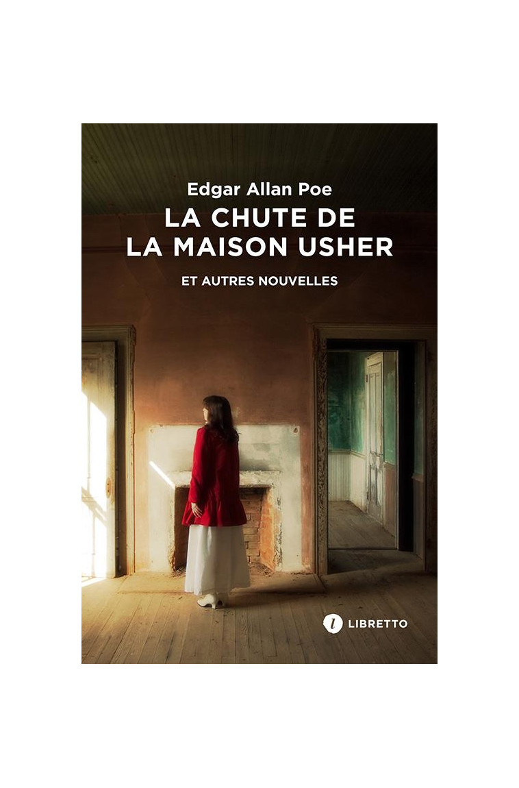 LA CHUTE DE LA MAISON USHER ET AUTRES NOUVELLES - INTEGRALE DES NOUVELLES - POE EDGAR ALLAN - LIBRETTO