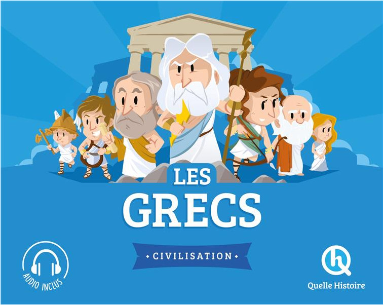 LES GRECS - BRUNO WENNAGEL - Quelle histoire