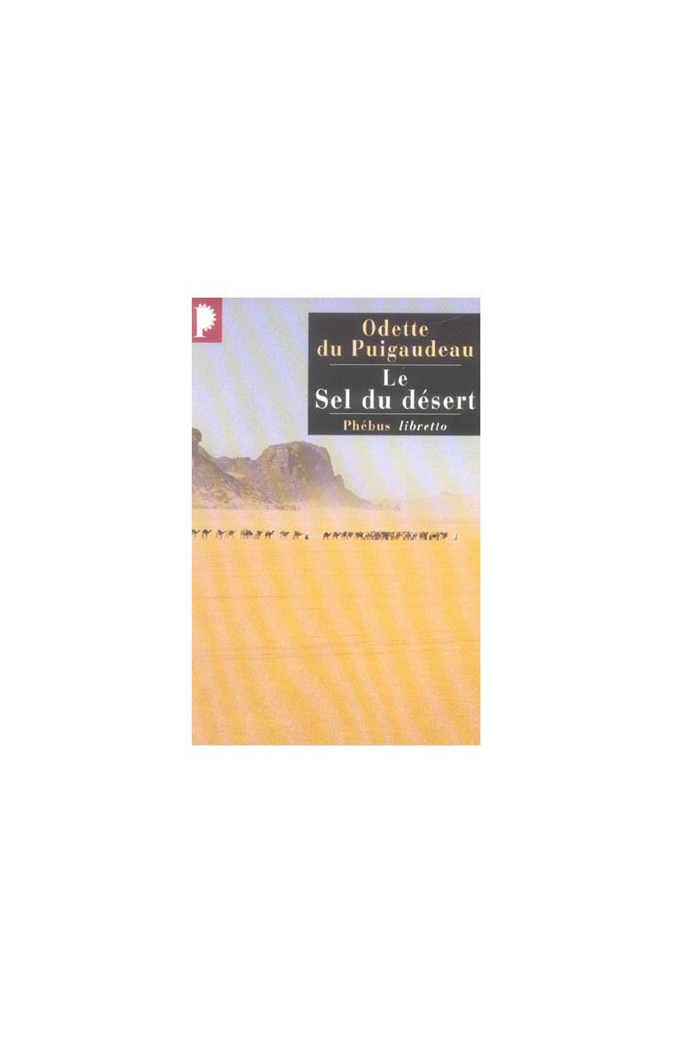 LE SEL DU DESERT - DU PUIGAUDEAU ODETTE - LIBRETTO