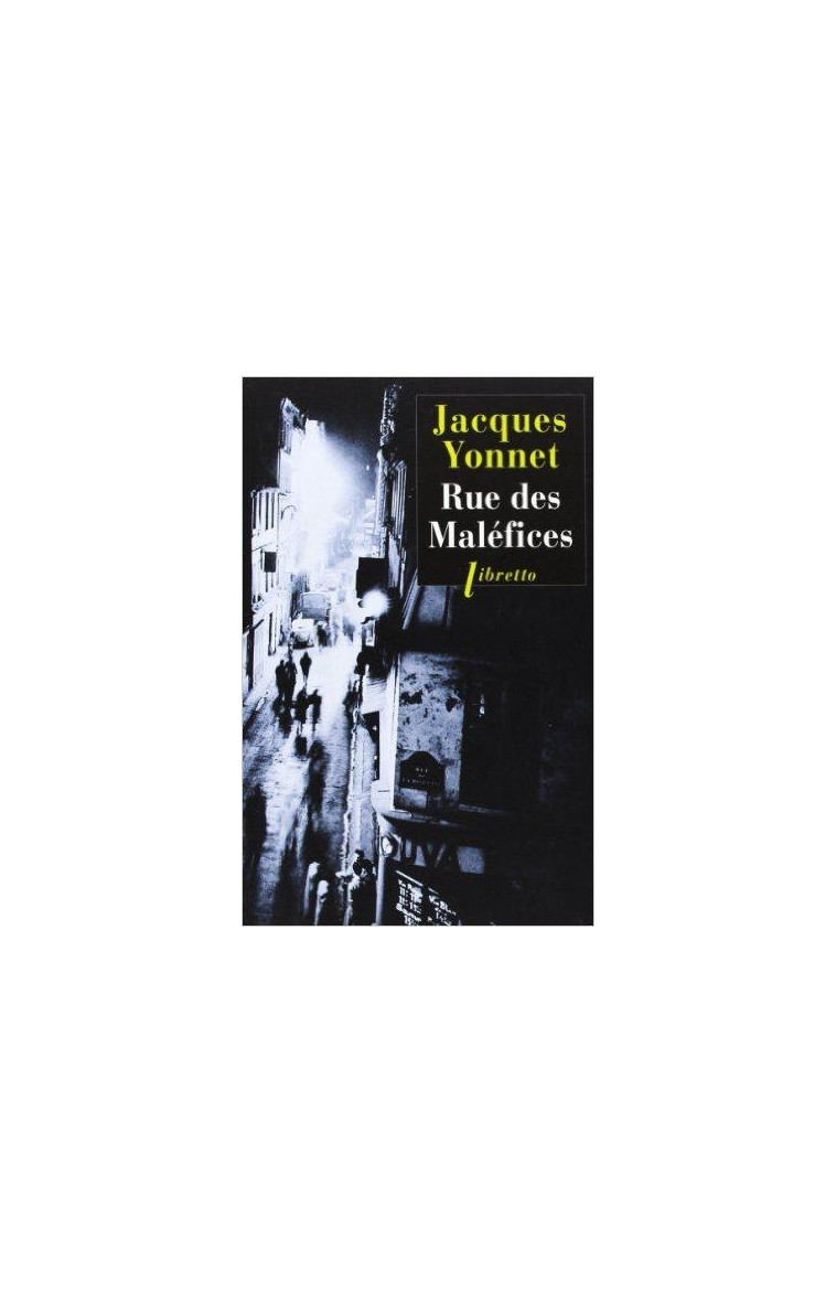 RUE DES MALEFICES - YONNET JACQUES - Libretto