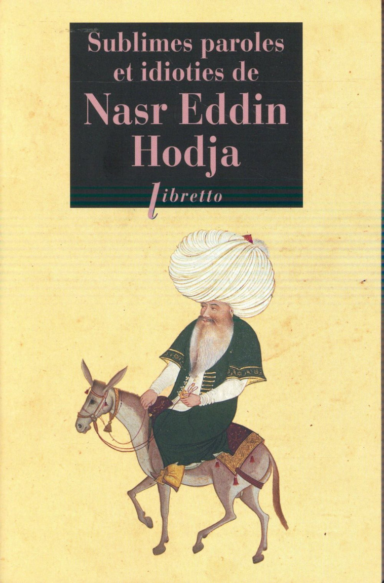 SUBLIMES PAROLES ET IDIOTIES DE NASR EDDIN HODJA - ANONYME - PHEBUS