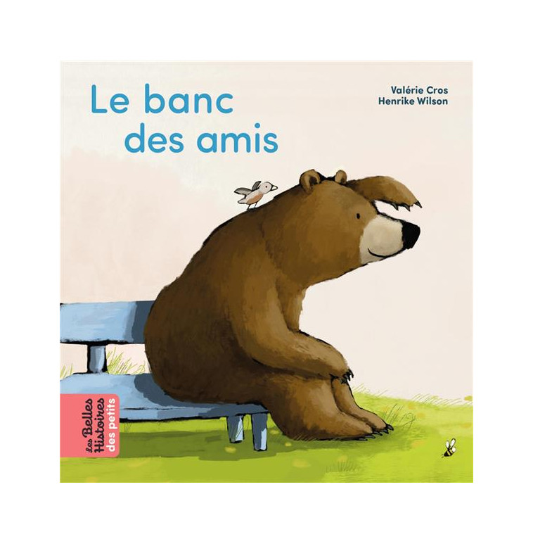 LE BANC DES AMIS - WILSON/CROS - BAYARD JEUNESSE