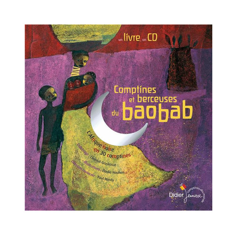 BERCEUSES ET COMPTINES DU MONDE - T01 - COMPTINES ET BERCEUSES DU BAOBAB - GROSLEZIAT/NOUHEN - DIDIER